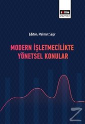 Modern İşletmecilikte Yönetsel Konular/Mehmet Sağır